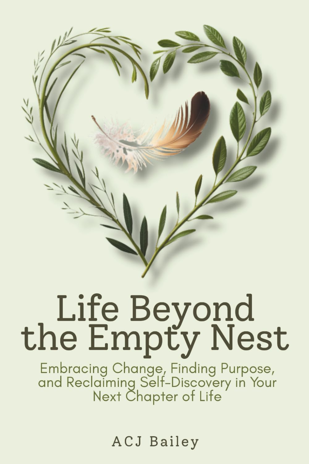 Life Beyond the Empty Nest: Embracing Change, Finding Purpose, and Reclaiming Self-Discovery in Your Nest Chapter of Life