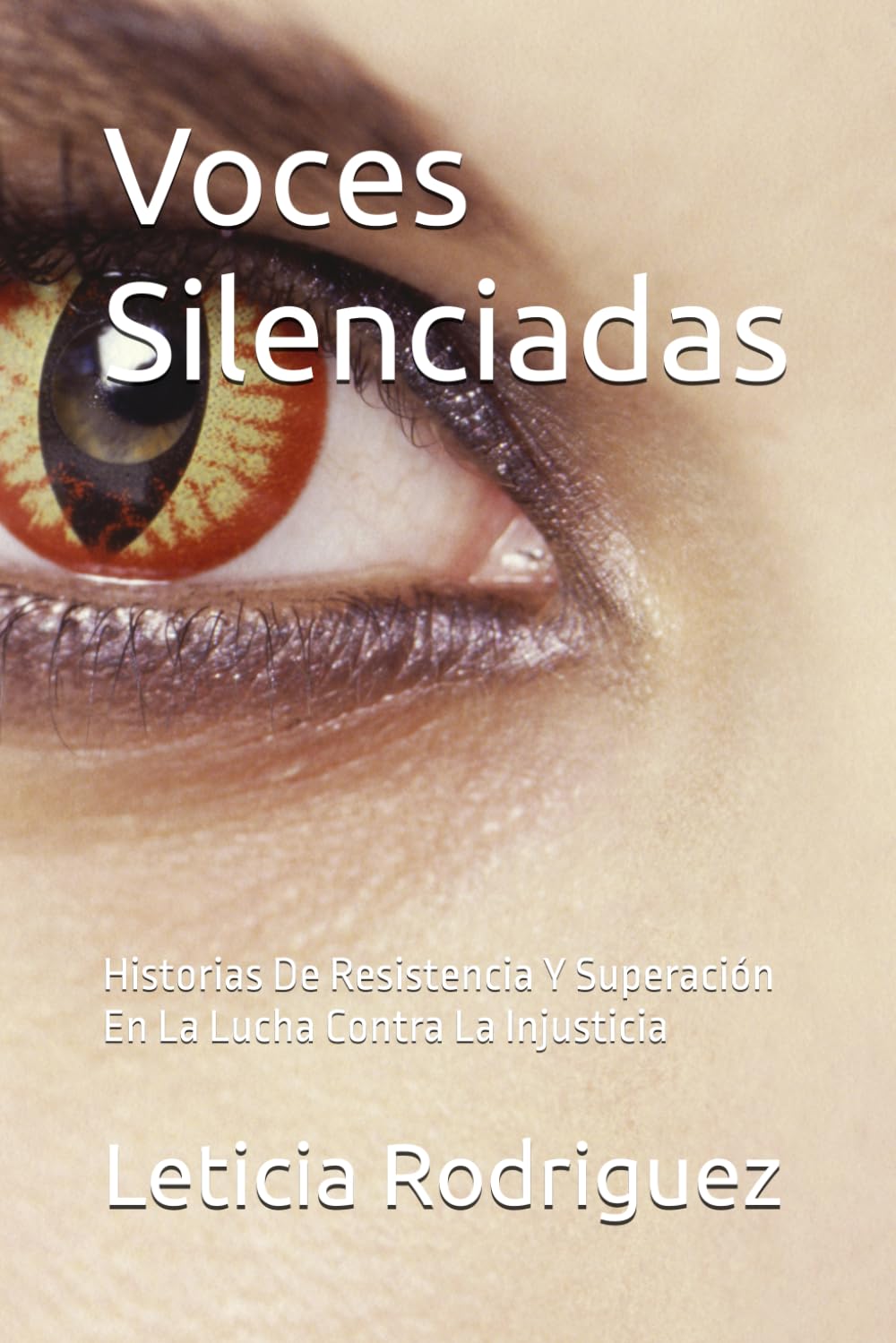 Voces Silenciadas: Historias De Resistencia Y Superación En La Lucha Contra La Injusticia