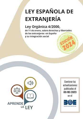 LEY ESPAÑOLA DE EXTRANJERÍA: Ley Orgánica 4/2000, de 11 de enero, sobre derechos y libertades de los extranjeros en España y su integración social