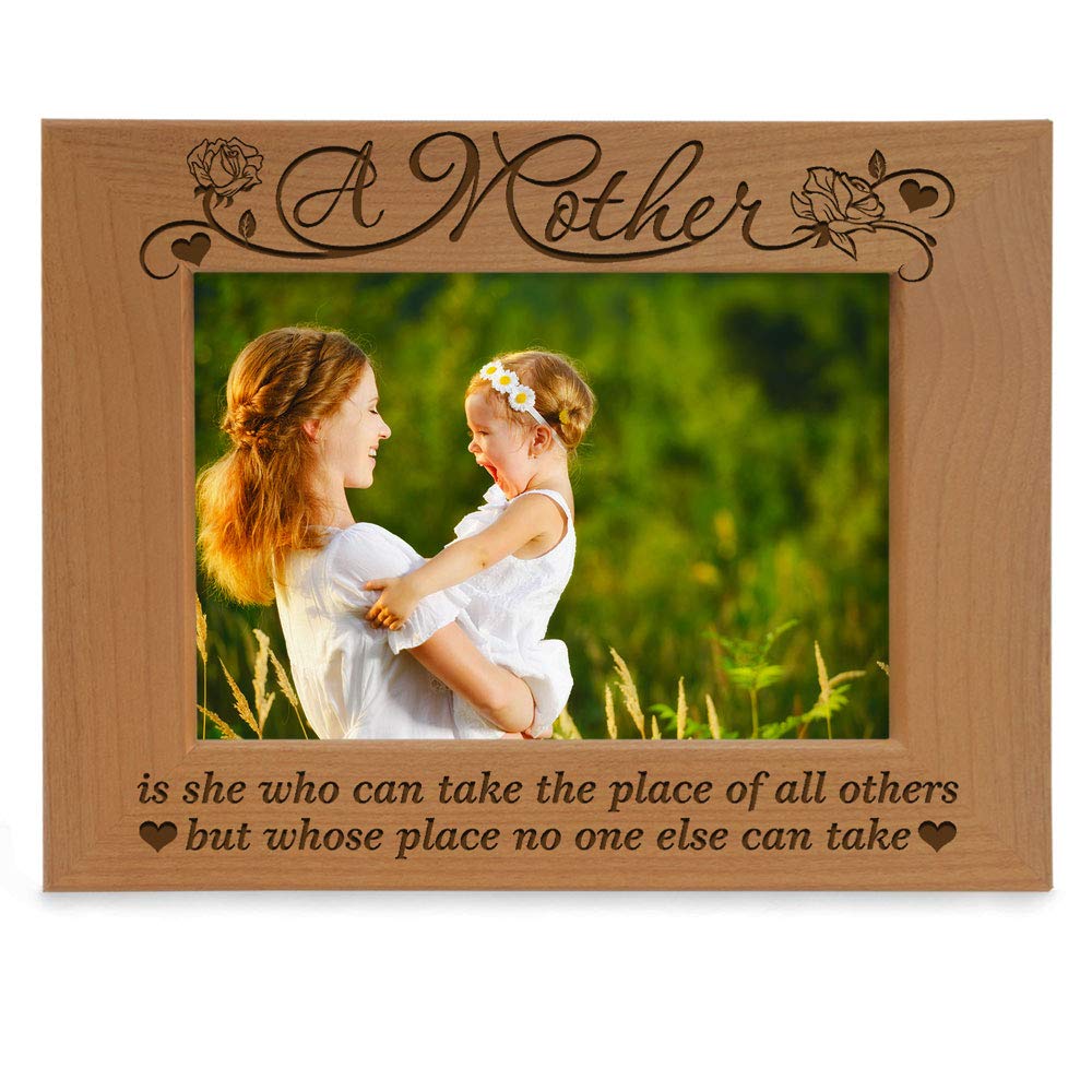 KATE POSH - A Mother is she who can take The Place of All Others, but Whose Place no one Else can take - Engraved Solid Wood Picture Frame (4" x 6" Horizontal)