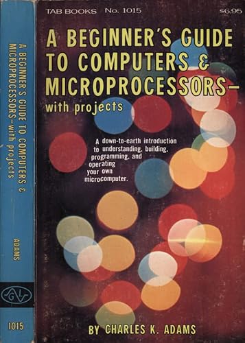 A Beginner's Guide to Computers and Microproces... 0830610154 Book Cover