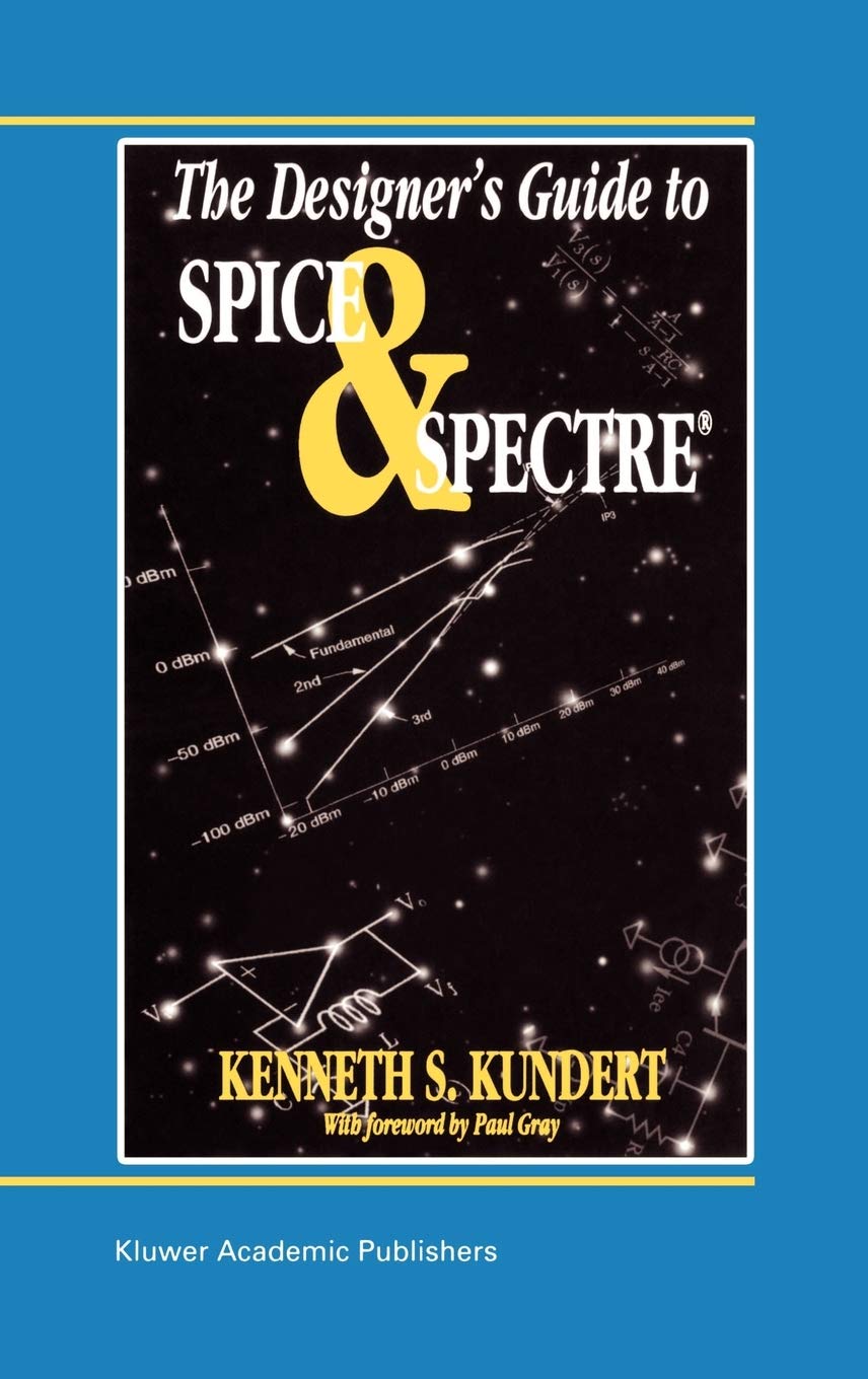 The Designer’s Guide to Spice and Spectre® (The Designer's Guide Book