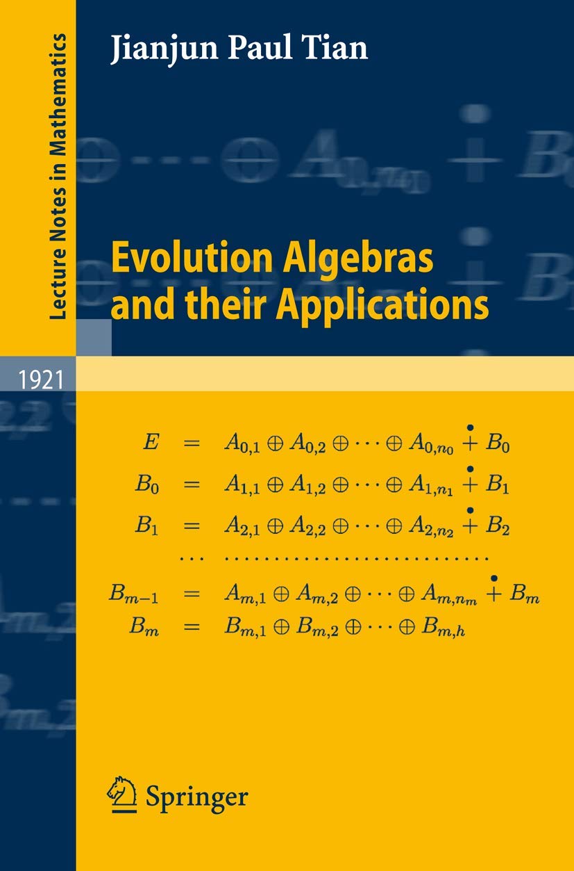 Evolution Algebras and their Applications: 1921 (Lecture Notes in Mathematics, 1921)