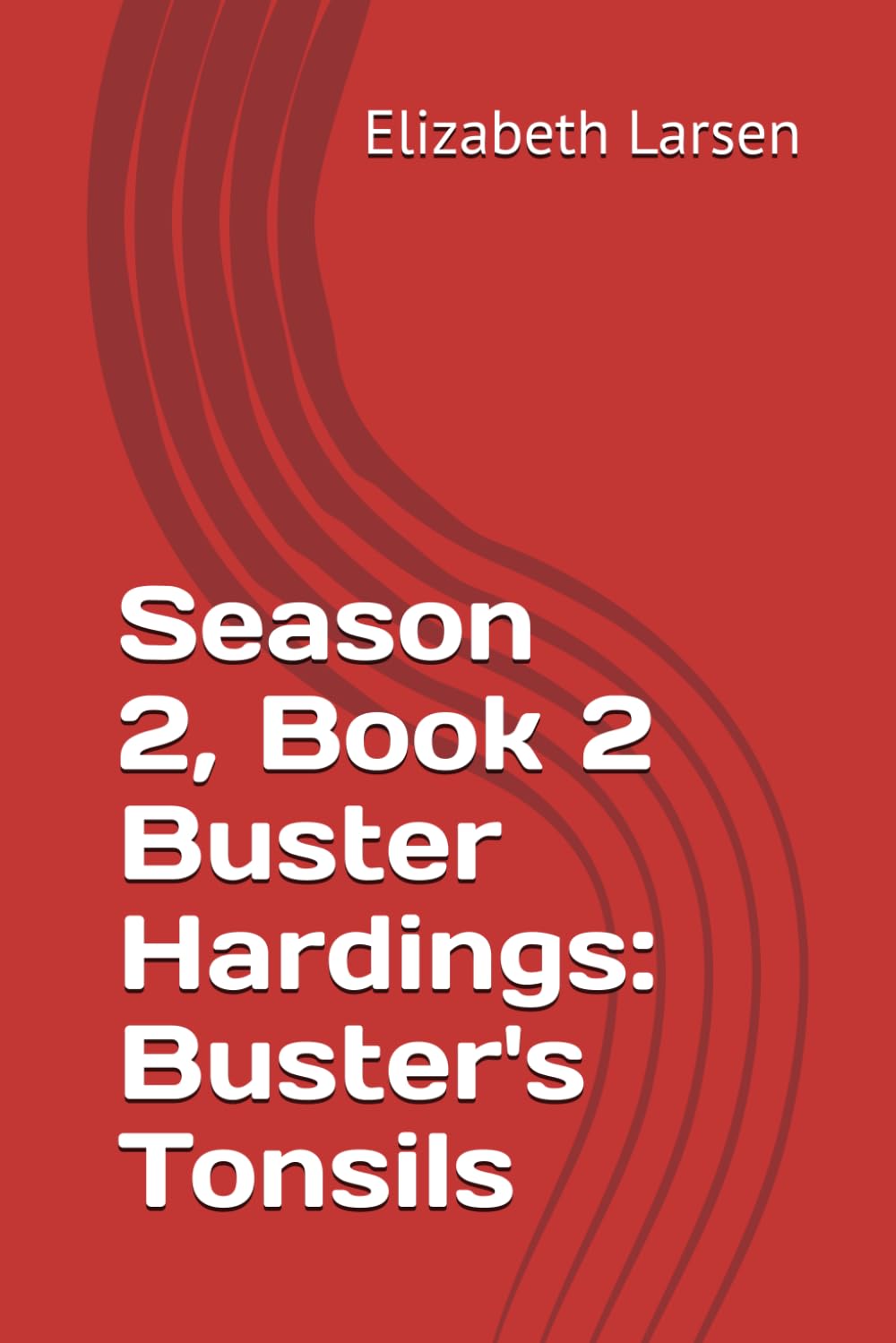 Season 2, Book 2 Buster Hardings: Buster's Tonsils