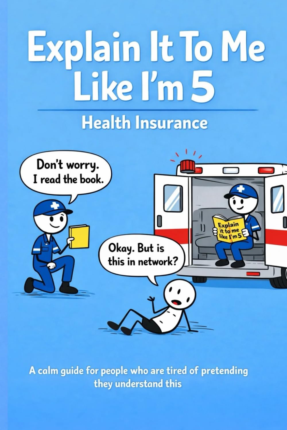 Explain It To Me Like I’m 5: Health Insurance
