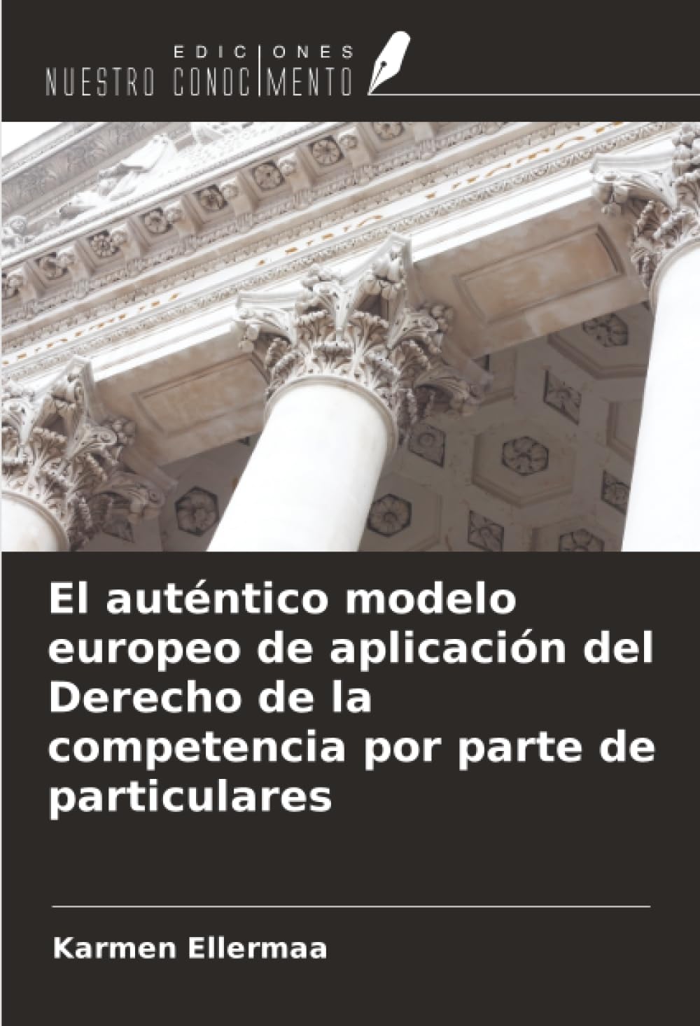 El auténtico modelo europeo de aplicación del Derecho de la competencia por parte de particulares