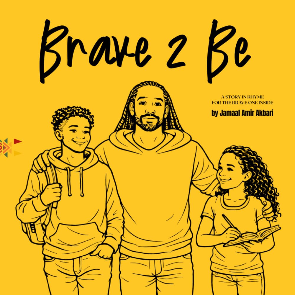 Brave 2 Be: A story in rhyme for the brave one inside