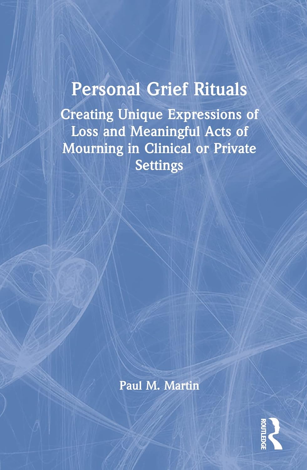 Personal Grief Rituals: Creating Unique Expressions of Loss and ...