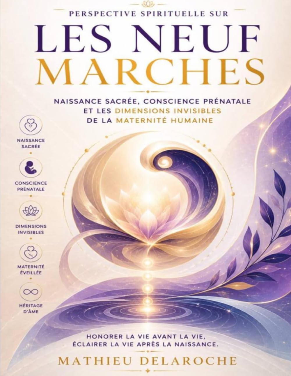 Perspective spirituelle sur Les Neuf Marches : Naissance sacrée, conscience prénatale et les dimensions invisibles de la maternité humaine