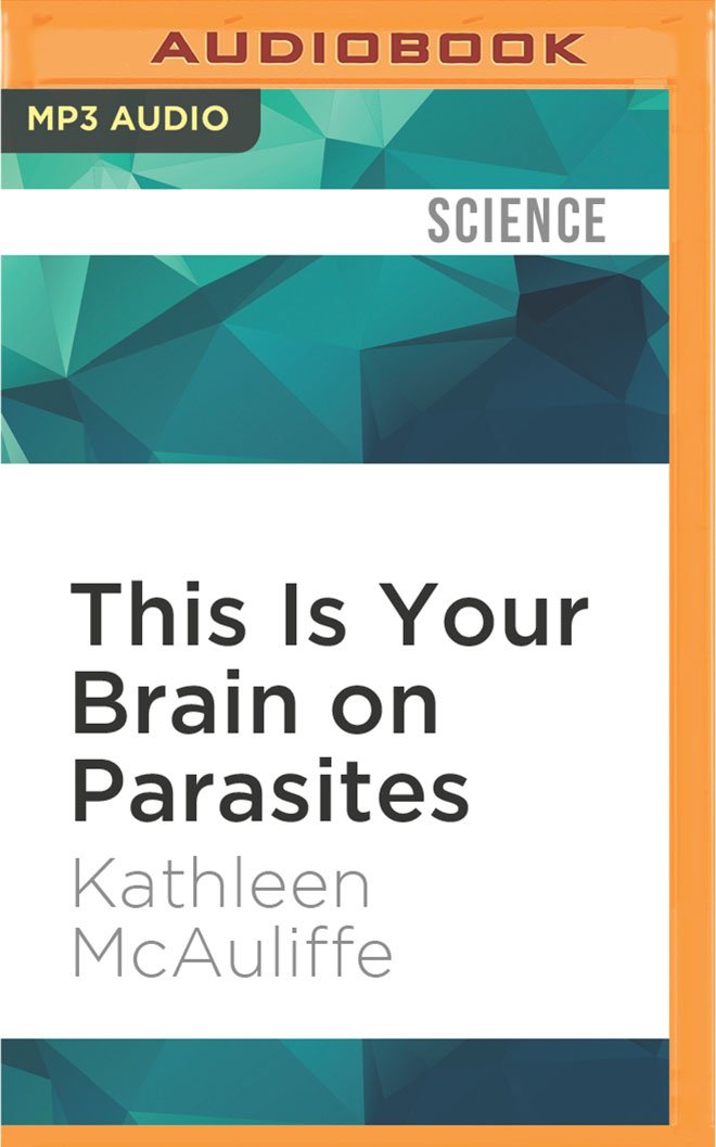 This Is Your Brain on Parasites
