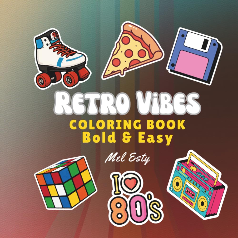 RETRO VIBES: Bold and Easy Coloring Book for Adults and Teens: 50 Simple Large Print Designs with 80s Aesthetics, Nostalgic Vibes for Stress Relief and Relaxation.