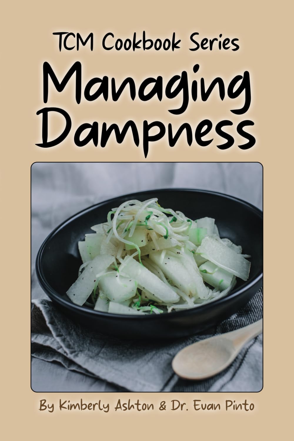 Managing Dampness: TCM Cookbook Series