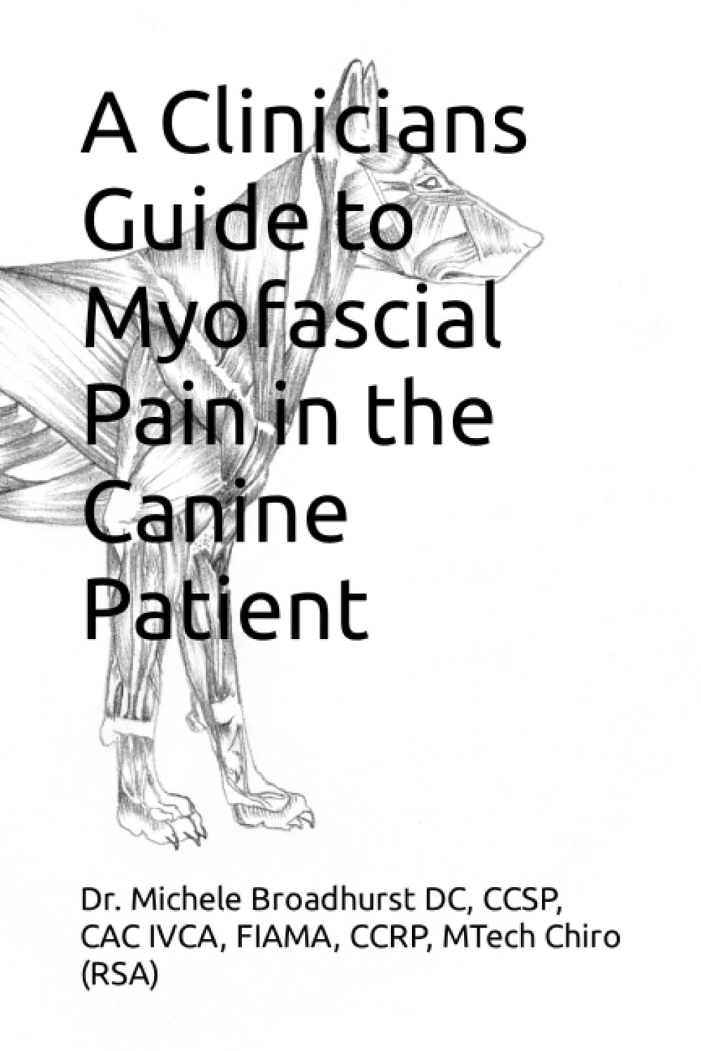 A Clinicians Guide to Myofascial Pain in the Canine Patient