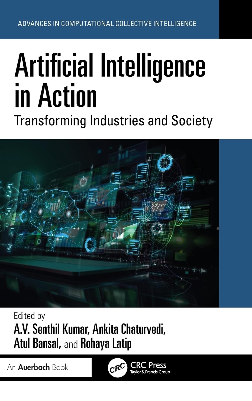 Artificial Intelligence in Action: Transforming Industries and Society (Advances in Computational Collective Intelligence)