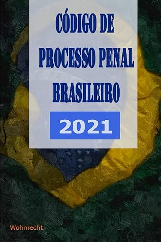 Código de Processo Penal Brasileiro 2021 (Legislação Brasileira 2021) (Portuguese Edition)