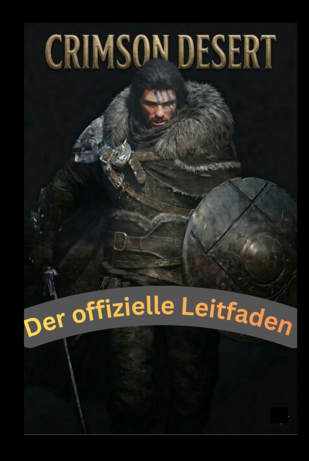 Crimson Desert Der offizielle Leitfaden: Komplettlösung für Anfänger und Profis, Kampftaktiken, Bosskampfstrategien und enthüllte Geheimnisse