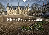Nevers, cité ducale (Calendrier mural 2018 DIN A4 horizontal): Visite du vieux Nevers (Calendrier mensuel, 14 Pages )