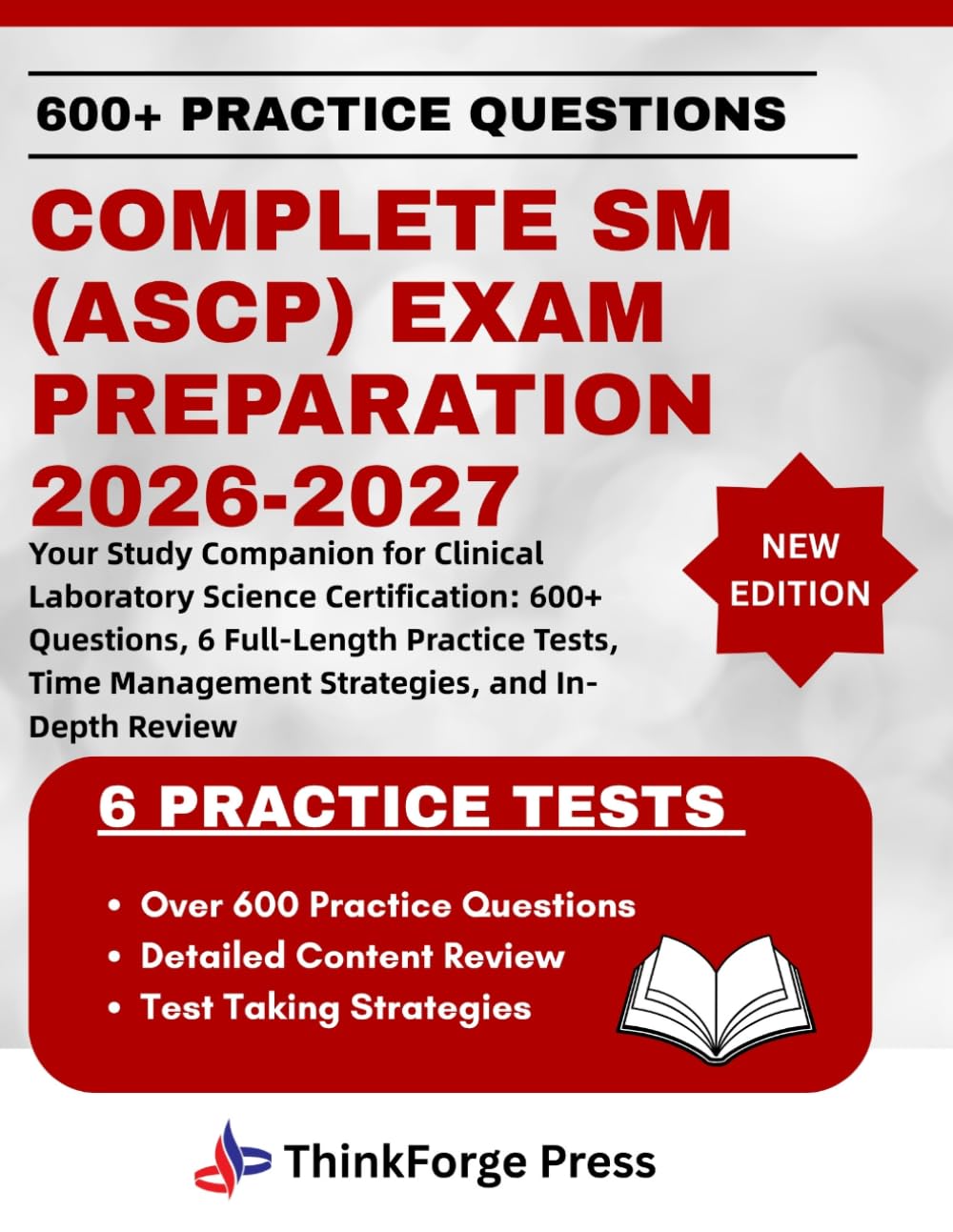 COMPLETE SM (ASCP) EXAM PREPARATION 2026-2027: Your Study Companion for Clinical Laboratory Science Certification: 600+ Questions, 6 Full-Length ... Management Strategies, and In-Depth Review