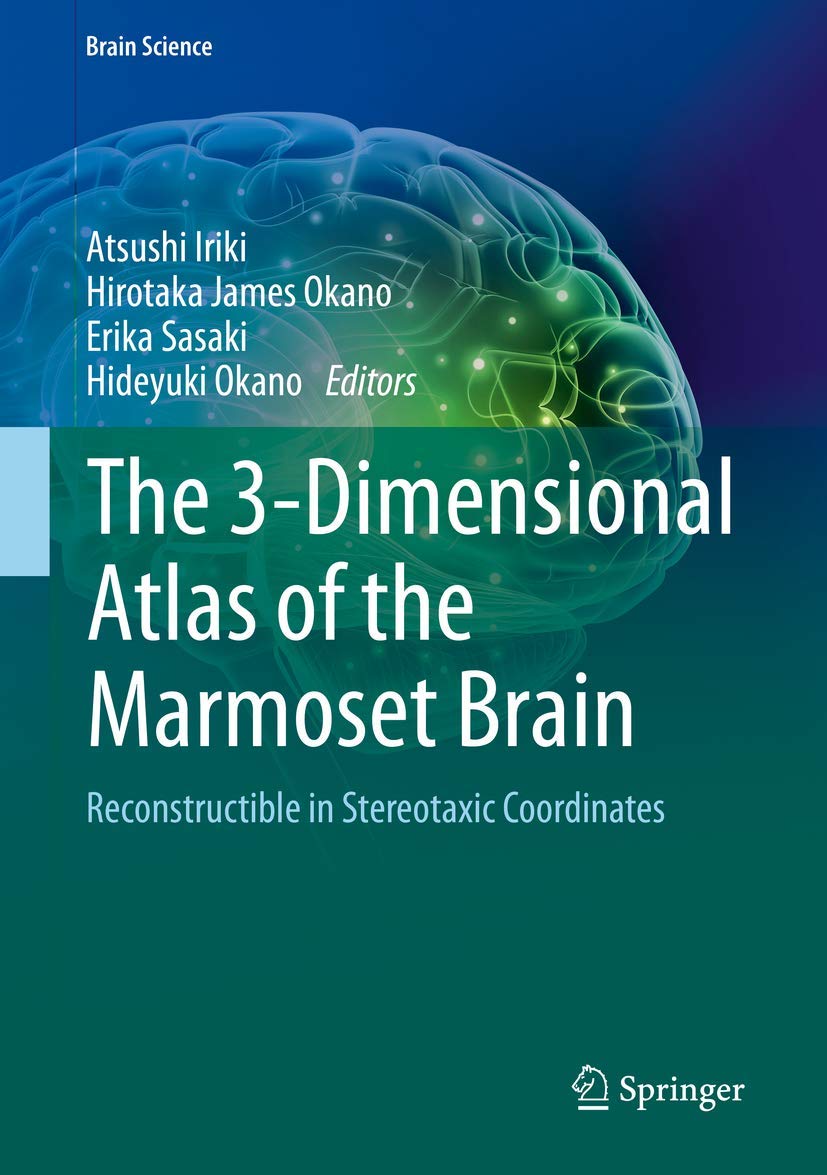 Buy The 3-Dimensional Atlas of the Marmoset Brain: Reconstructible in Stereotaxic Coordinates (Brain Science) — BookShops.in