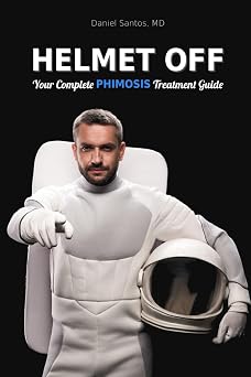 Helmet Off Your Complete PHIMOSIS Treatment Guide