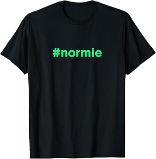 Normie Hashtag Internet Meme Humor Funny Joke Pun Regular T-Shirt