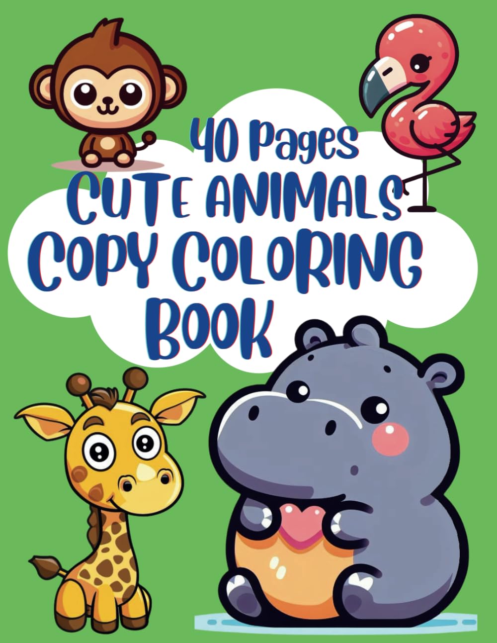 40 pages Cute Animals Copy Coloring Book: Cute Animals Copy Coloring Book