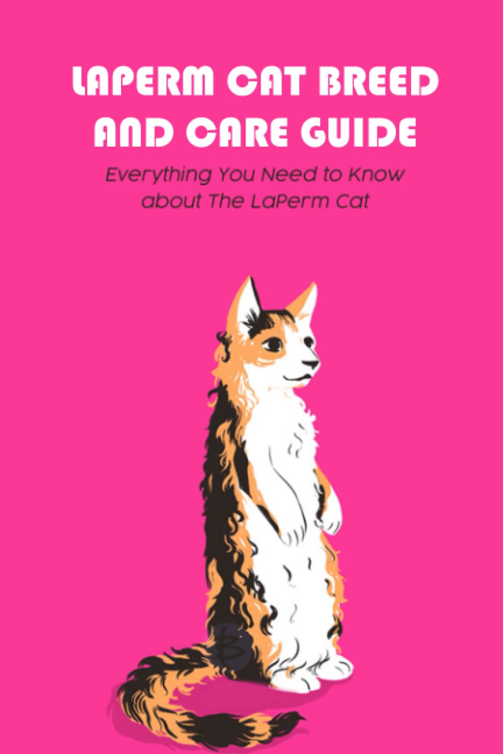 LaPerm Cat Breed and Care Guide: Everything You Need to Know about The LaPerm Cat: LaPerm Cat
