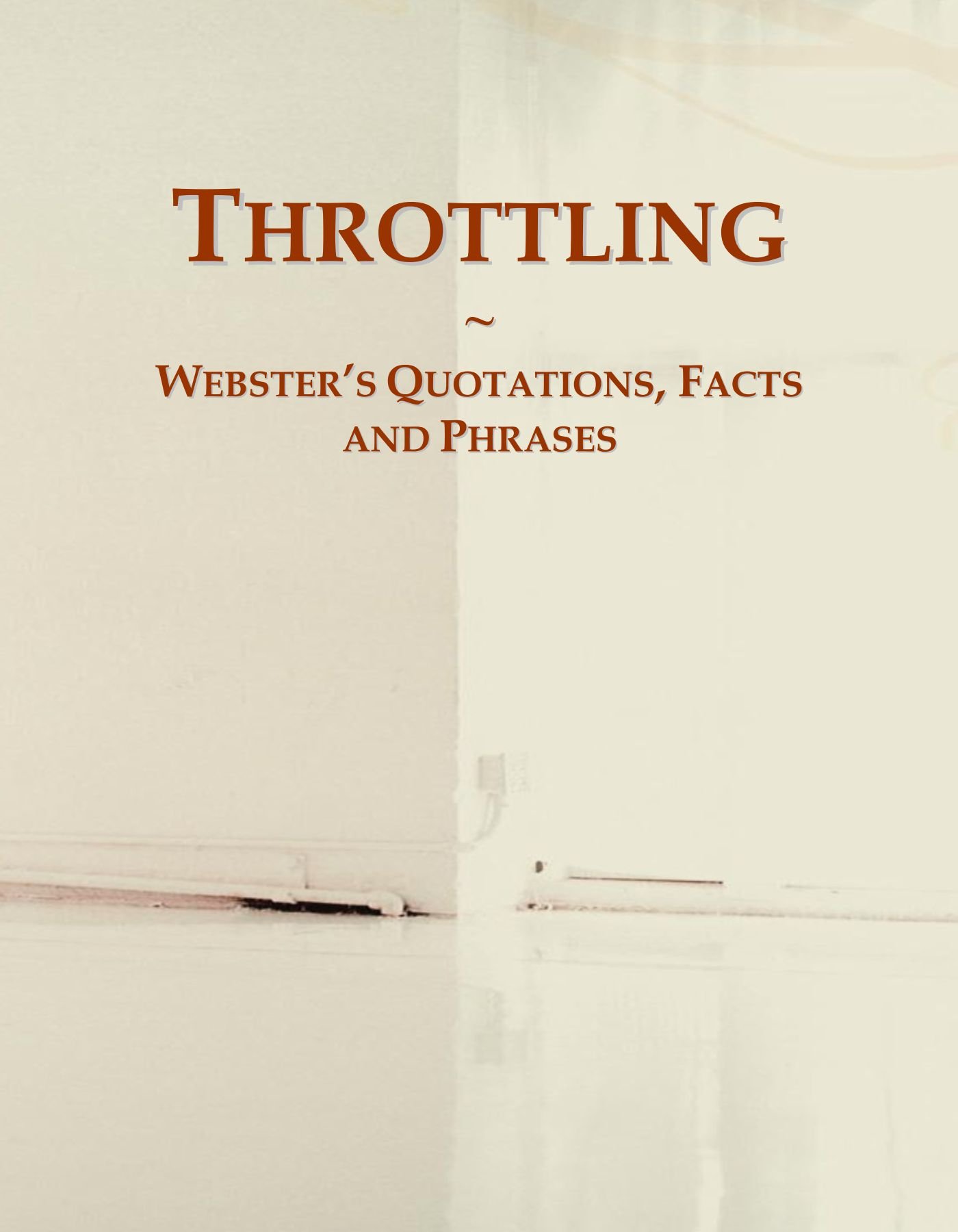 Throttling: Webster's Quotations, Facts and Phrases