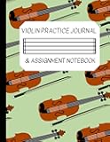 Green Violin Practice Journal and Assignment Notebook: Practice Log Book and Lesson Book for Kids