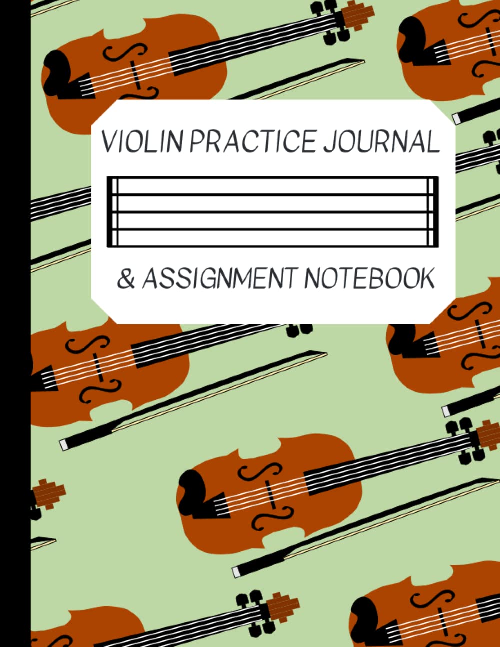 Green Violin Practice Journal and Assignment Notebook: Practice Log Book and Lesson Book for Kids