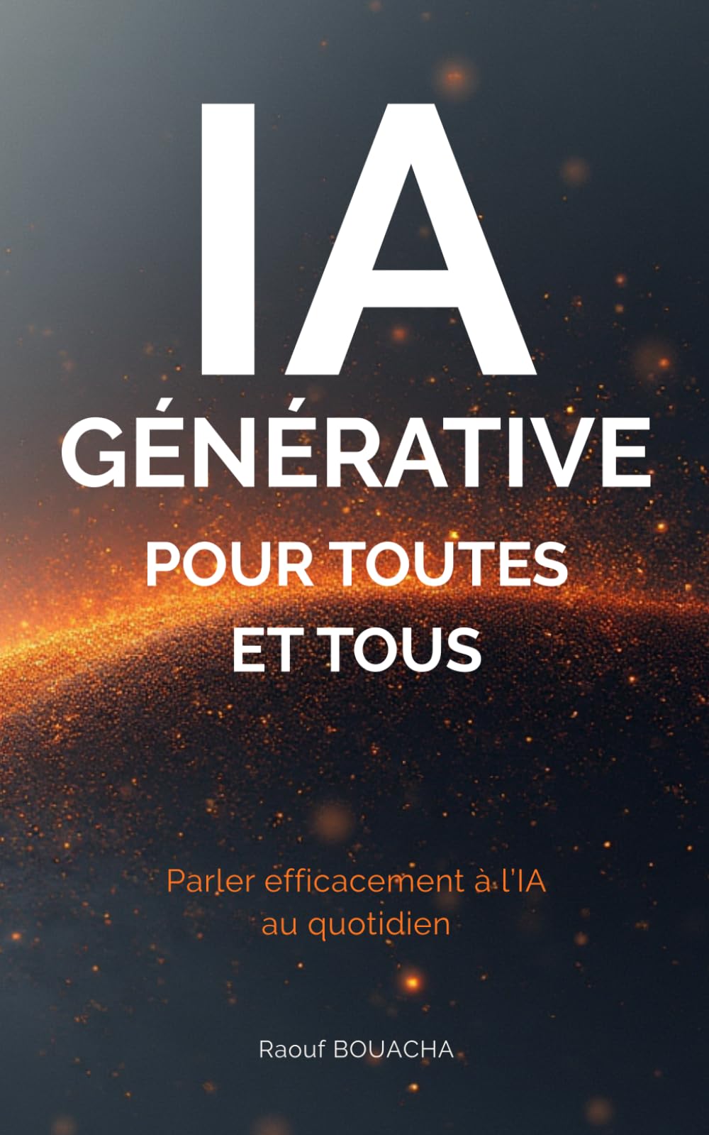 IA Générative pour toutes et tous: Parler efficacement à l’IA au quotidien
