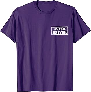 ASVAB Waiver Military Veteran Humor Funny ASVAB Waiver T-Shirt