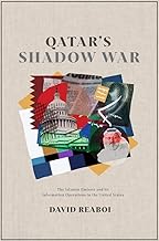 Qatar's Shadow War: The Islamist Emirate and its Information Operations in the United States
