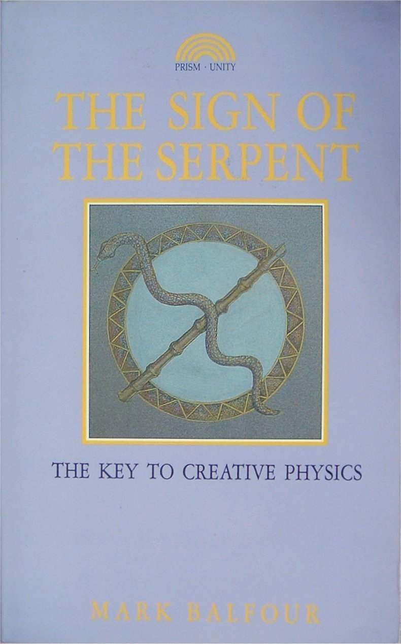Sign of the Serpent: The Key to Creative Physics