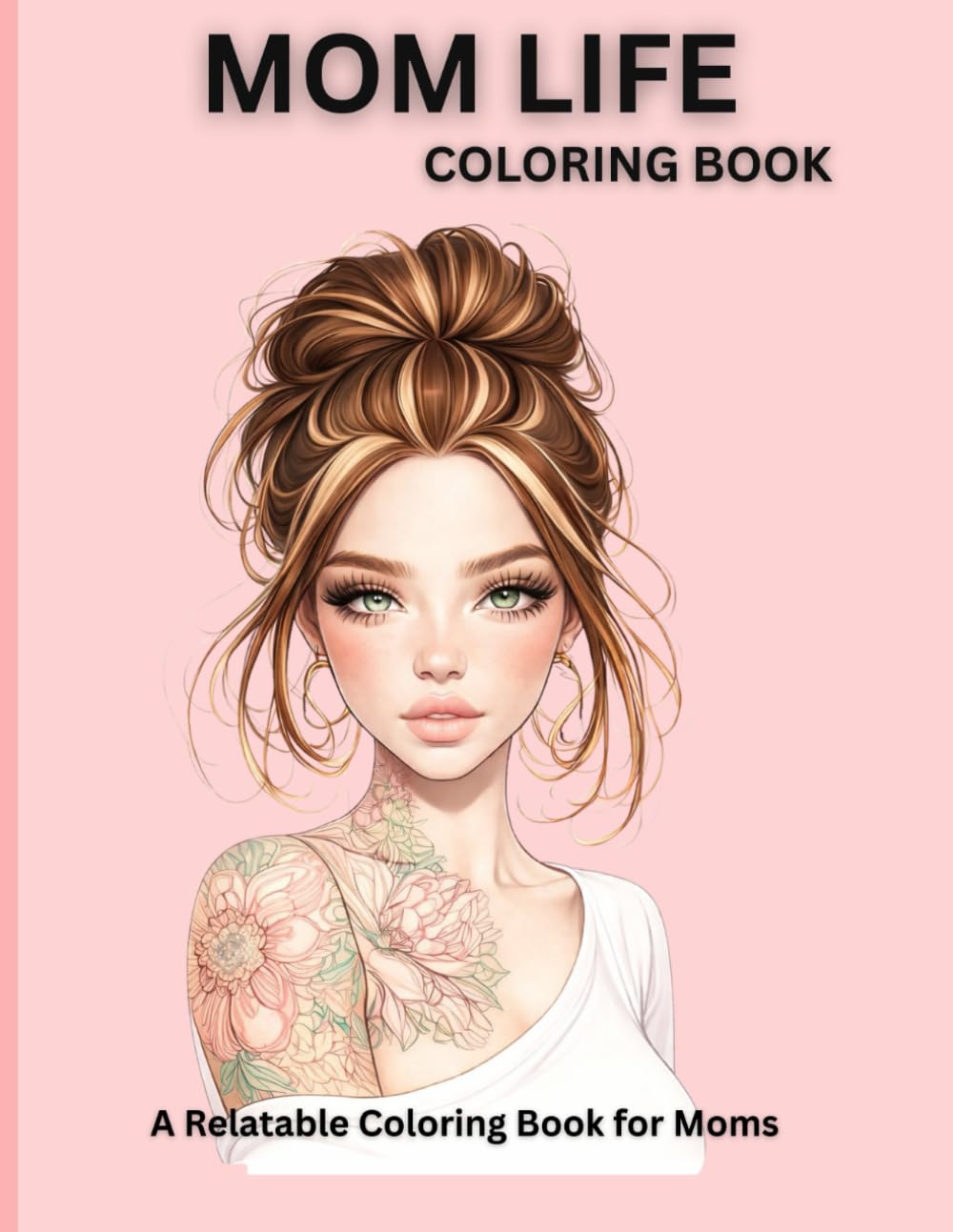 Mom Life Coloring Book: A Relatable Coloring Book for Moms