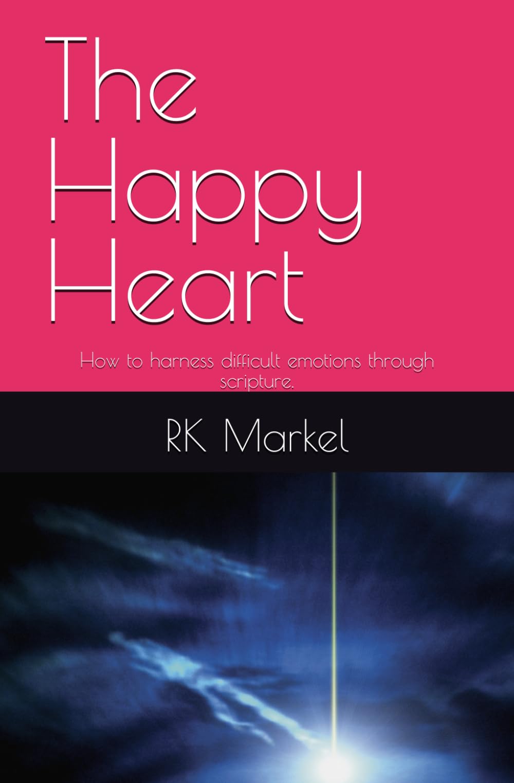 The Happy Heart: How to harness difficult emotions through scripture.