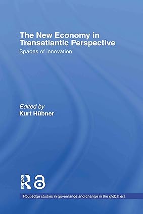 The New Economy in Transatlantic Perspective (Routledge Studies in Governance and Change in the Global Era) book cover