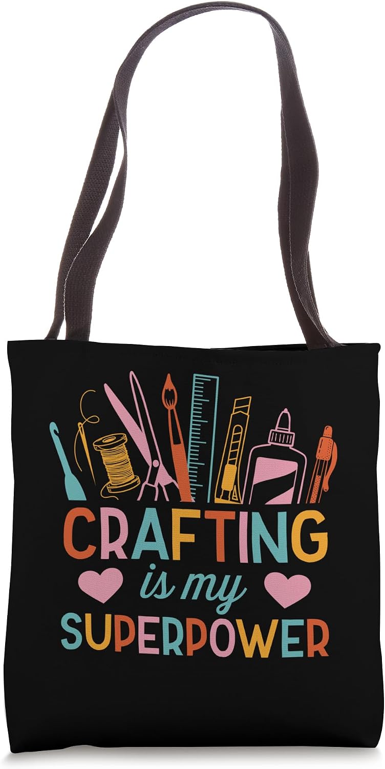 Crafting Is My Superpower Funny Hobby Crafty Girl Tote Bag