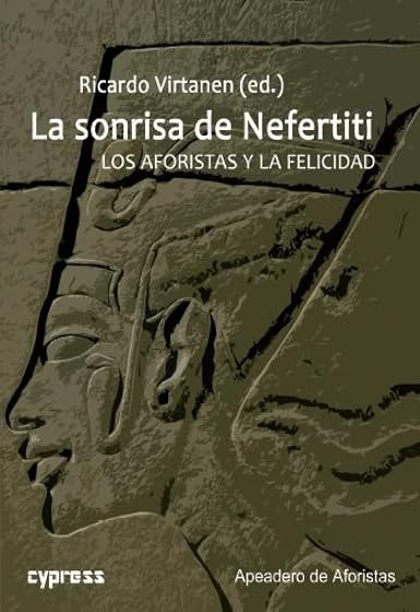 La Sonrisa de Nefertiti. Los Aforistas y la Felicidad