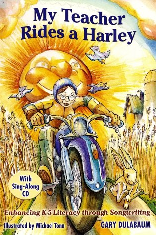 My Teacher Rides a Harley: Enhancing K-5 Literacy Through Songwriting