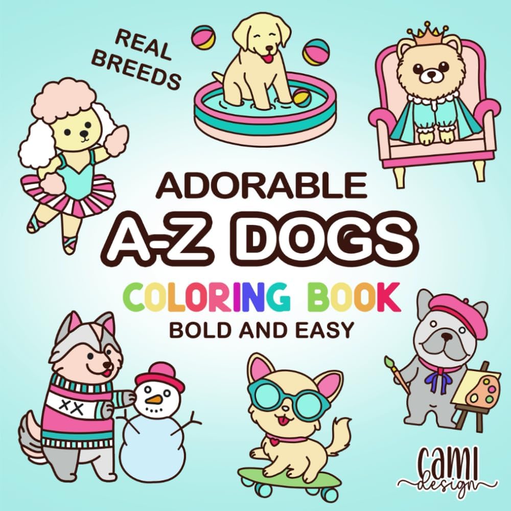 Adorable A-Z Dogs Coloring Book: Bold and Easy. For Alcohol Markers. Popular Breeds. Cute Doggies Corner. Cozy, Simple and Relaxing. (Cami Design Coloring Books)