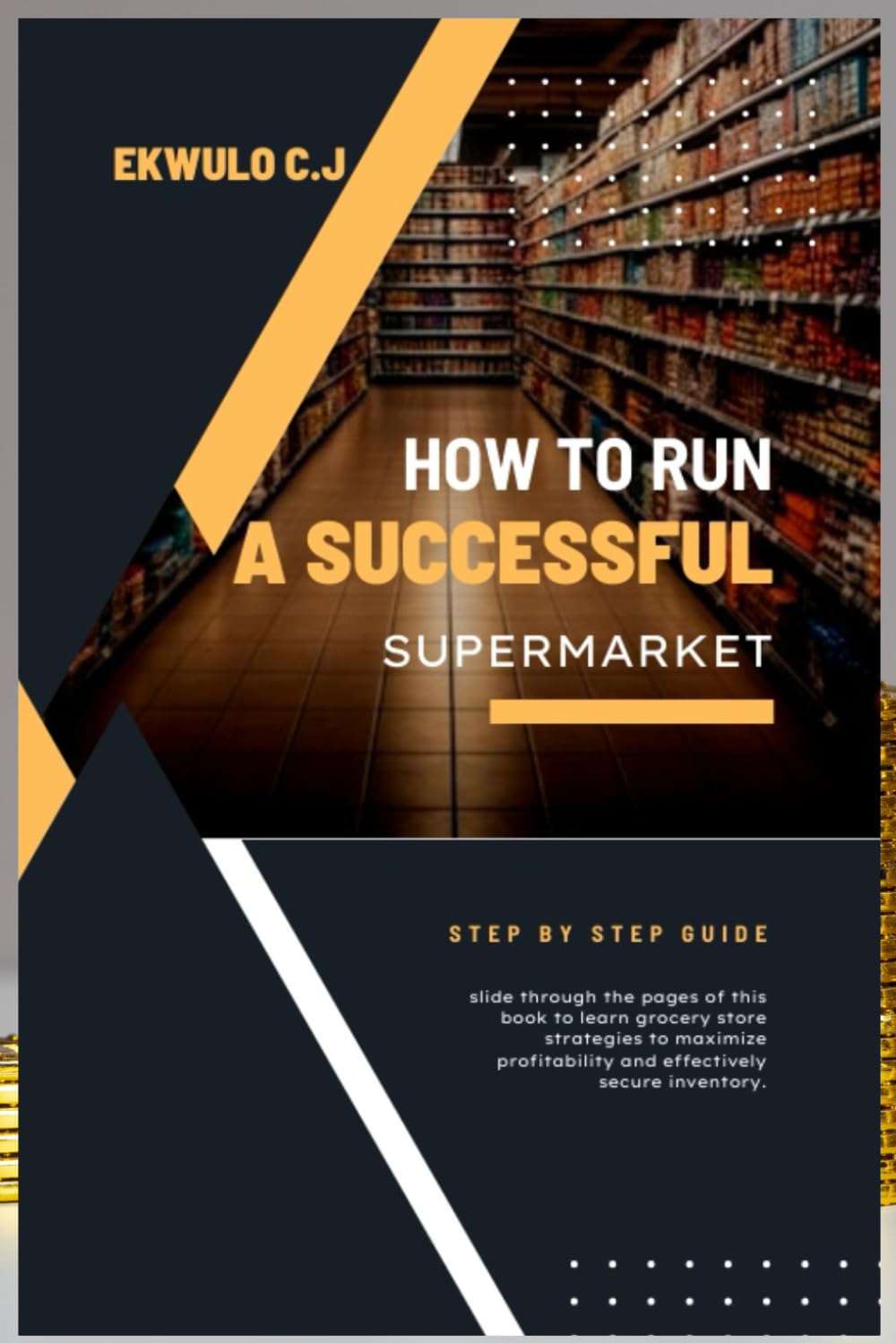 HOW TO RUN A SUCCESSFUL SUPERMARKET: A step by step Guide