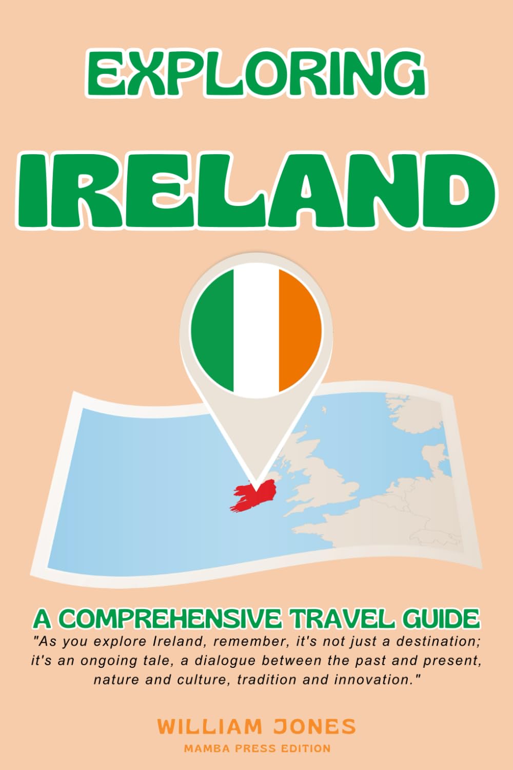 Exploring Ireland: A Comprehensive Travel Guide