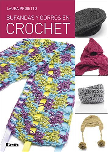 Bufandas y gorros en crochet (Manos Maravillosas) (Spanish Edition)