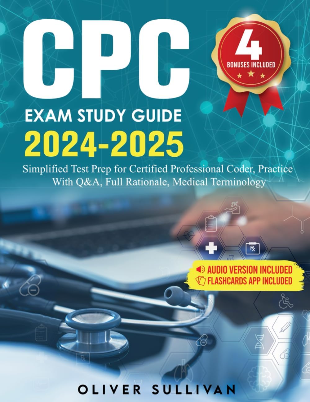 CPC Exam Study Guide 2024-2025: Simplified Test Prep for Certified Professional Coder, Practice With Q&A, Full Rationale, Medical Terminology. Paperback – July 23, 2023