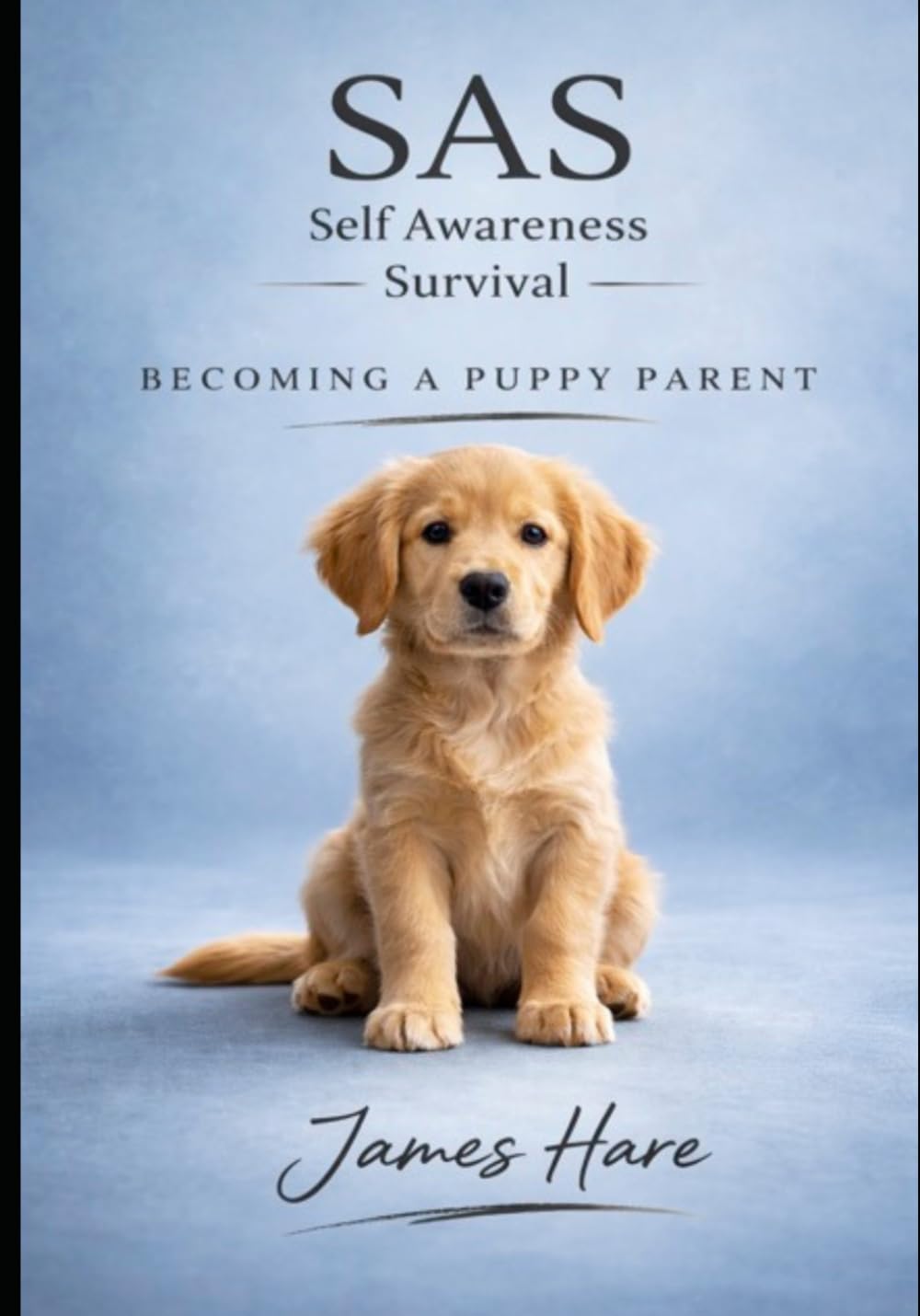 Becoming a Puppy Parent - SAS Self Awareness Survial (SAS- Self Awareness Survival - Dog Training & Behaviour)