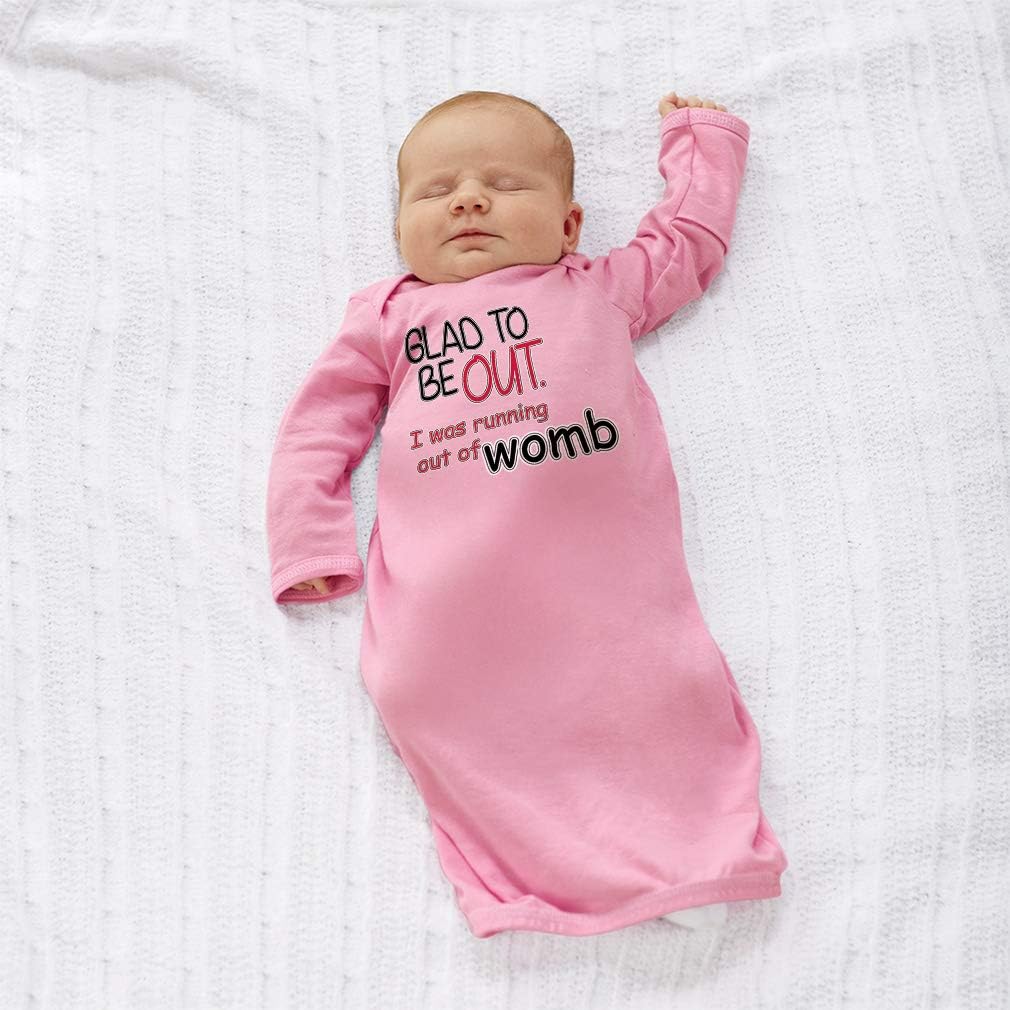 Glad to Be Out I was Running Out of Womb Cotton Newborn Sleeping Gown