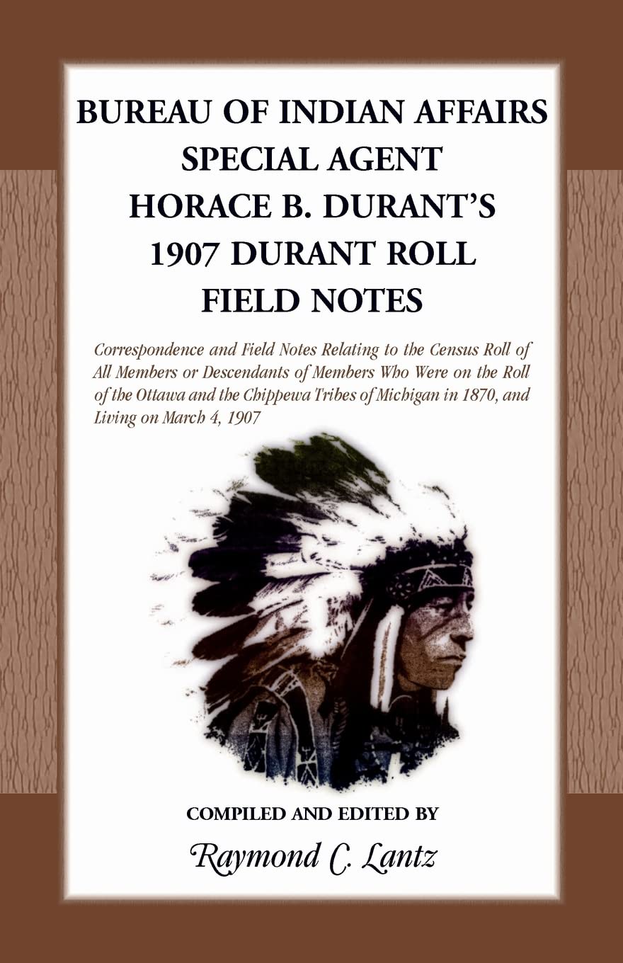 Bureau of Indian Affairs: Special Agent Horace B. Durant's 1907 Durant Roll Field Notes: Special Agent Horace B. Durant's 1907 Durant Roll Field Notes