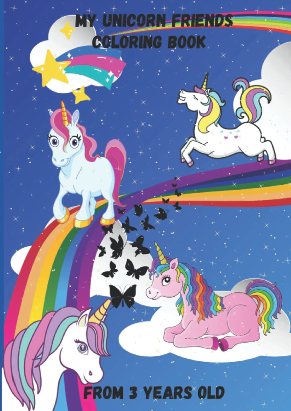 My unicorn friends coloring book - From 3 years old: Amazing and fun coloring book for kids depicting unicorn
