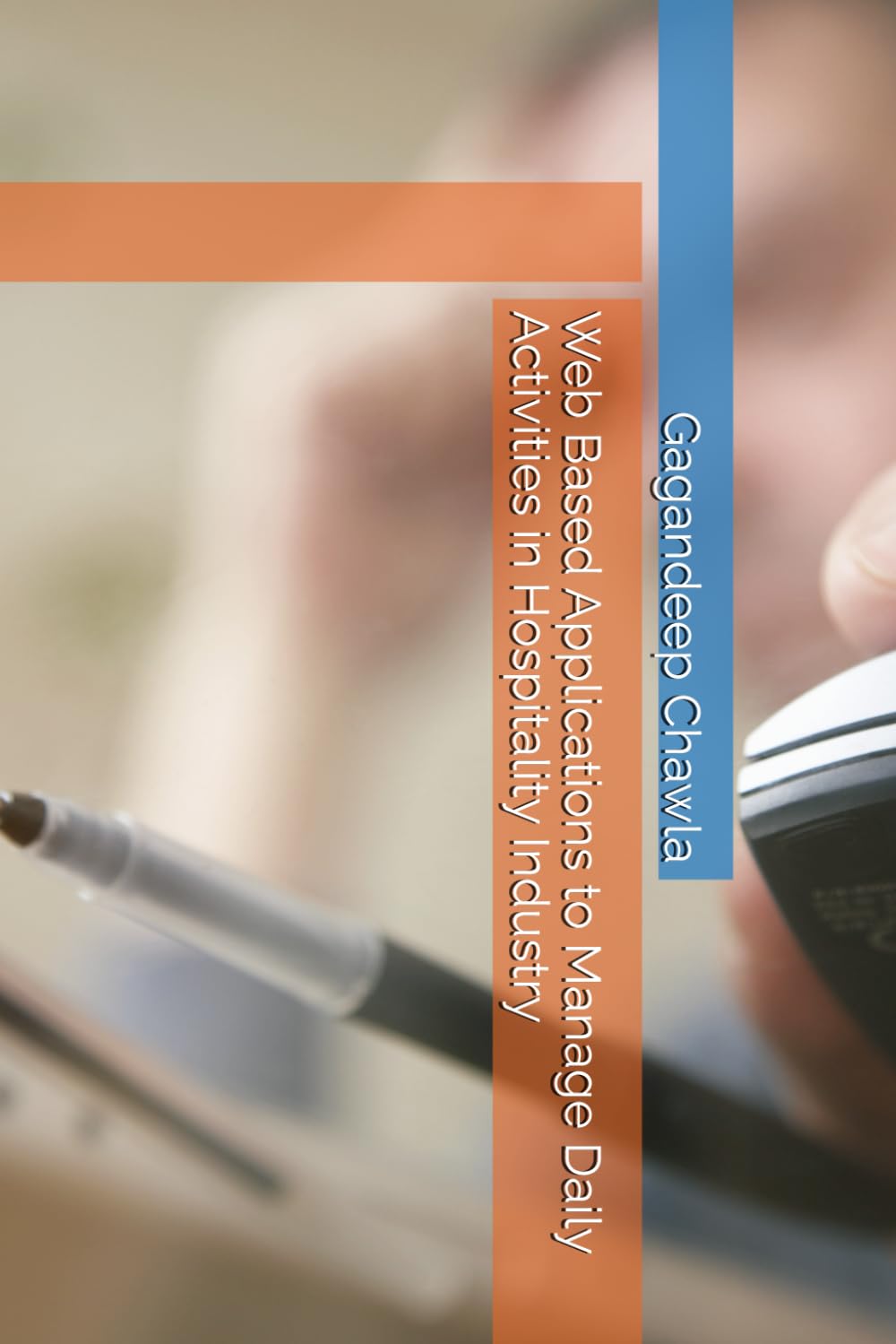 Web Based Applications to Manage Daily Activities in Hospitality Industry